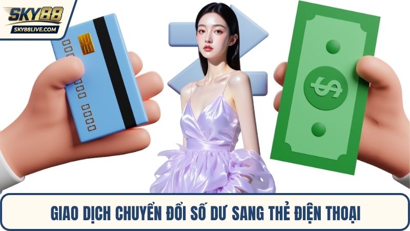 Giao dịch chuyển đổi số dư sang thẻ điện thoại