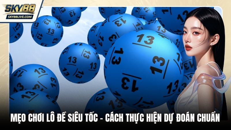 Mẹo chơi Lô Đề Siêu Tốc