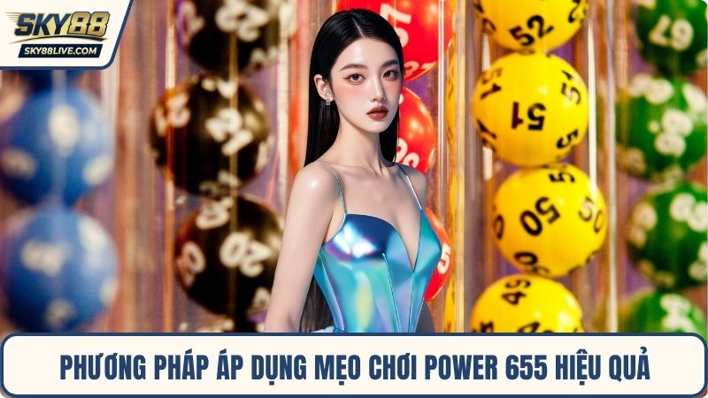 Phương pháp áp dụng mẹo chơi Power 655 hiệu quả