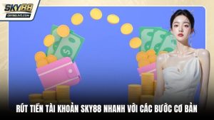 Rút Tiền tài khoản Sky88